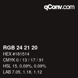 Color code: RGB 24 21 20 | qconv.com