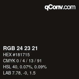 Color code: RGB 24 23 21 | qconv.com
