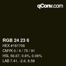 Color code: RGB 24 23 6 | qconv.com