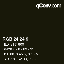 Color code: RGB 24 24 9 | qconv.com