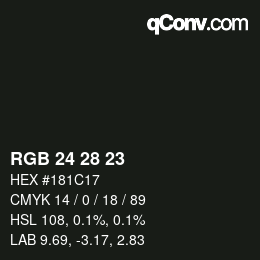 Color code: RGB 24 28 23 | qconv.com