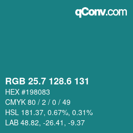 カラーコード: RGB 25.7 128.6 131 | qconv.com