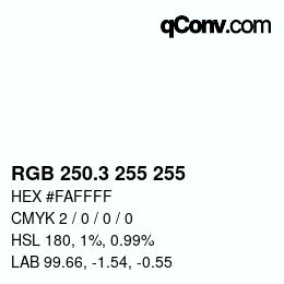 カラーコード: RGB 250.3 255 255 | qconv.com