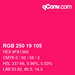 カラーコード: RGB 250 19 105 | qconv.com