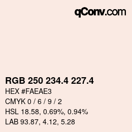 カラーコード: RGB 250 234.4 227.4 | qconv.com