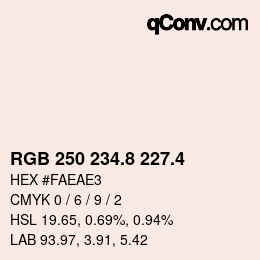 カラーコード: RGB 250 234.8 227.4 | qconv.com