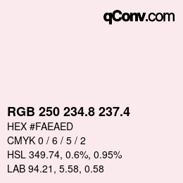 カラーコード: RGB 250 234.8 237.4 | qconv.com