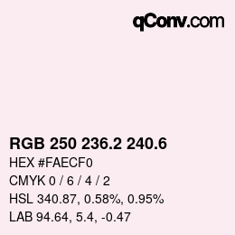 カラーコード: RGB 250 236.2 240.6 | qconv.com
