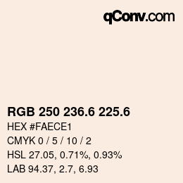 カラーコード: RGB 250 236.6 225.6 | qconv.com