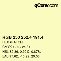 カラーコード: RGB 250 252.4 191.4 | qconv.com