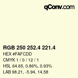 カラーコード: RGB 250 252.4 221.4 | qconv.com