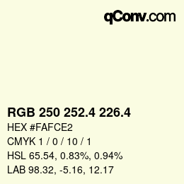 カラーコード: RGB 250 252.4 226.4 | qconv.com