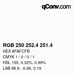 カラーコード: RGB 250 252.4 251.4 | qconv.com