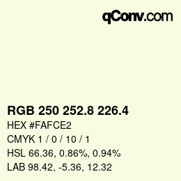 カラーコード: RGB 250 252.8 226.4 | qconv.com