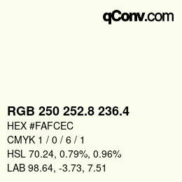 カラーコード: RGB 250 252.8 236.4 | qconv.com