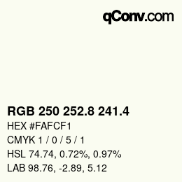 カラーコード: RGB 250 252.8 241.4 | qconv.com