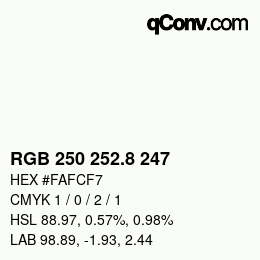 カラーコード: RGB 250 252.8 247 | qconv.com