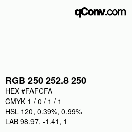 カラーコード: RGB 250 252.8 250 | qconv.com