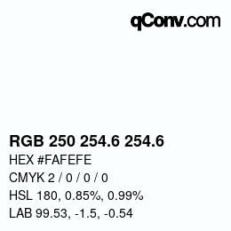 カラーコード: RGB 250 254.6 254.6 | qconv.com