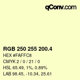 カラーコード: RGB 250 255 200.4 | qconv.com
