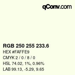 カラーコード: RGB 250 255 233.6 | qconv.com