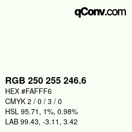 カラーコード: RGB 250 255 246.6 | qconv.com