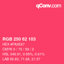 カラーコード: RGB 250 62 103 | qconv.com