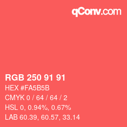 Color code: RGB 250 91 91 | qconv.com