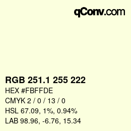 Color code: RGB 251.1 255 222 | qconv.com