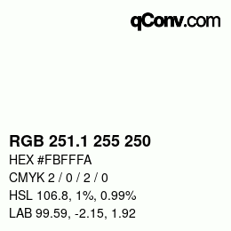 Color code: RGB 251.1 255 250 | qconv.com
