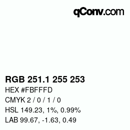 Color code: RGB 251.1 255 253 | qconv.com