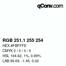 Color code: RGB 251.1 255 254 | qconv.com