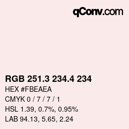 カラーコード: RGB 251.3 234.4 234 | qconv.com