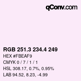 カラーコード: RGB 251.3 234.4 249 | qconv.com