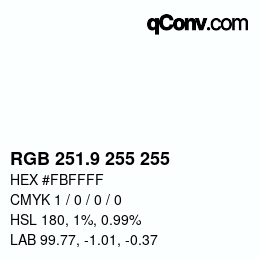 Farbcode: RGB 251.9 255 255 | qconv.com