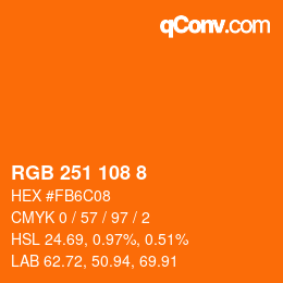 Color code: RGB 251 108 8 | qconv.com