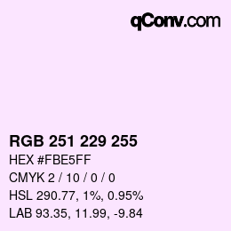 Color code: RGB 251 229 255 | qconv.com