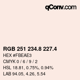 カラーコード: RGB 251 234.8 227.4 | qconv.com