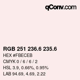 カラーコード: RGB 251 236.6 235.6 | qconv.com