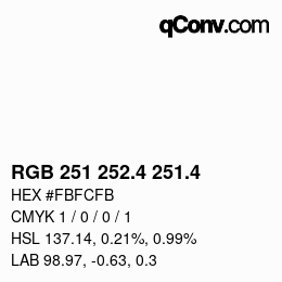 カラーコード: RGB 251 252.4 251.4 | qconv.com