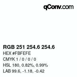 カラーコード: RGB 251 254.6 254.6 | qconv.com