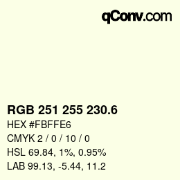 カラーコード: RGB 251 255 230.6 | qconv.com