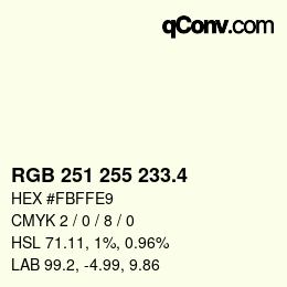 カラーコード: RGB 251 255 233.4 | qconv.com