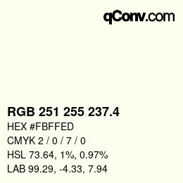 カラーコード: RGB 251 255 237.4 | qconv.com