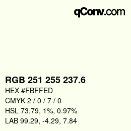 カラーコード: RGB 251 255 237.6 | qconv.com