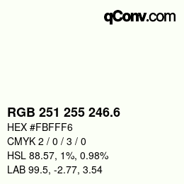 カラーコード: RGB 251 255 246.6 | qconv.com