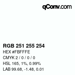 Farbcode: RGB 251 255 254 | qconv.com