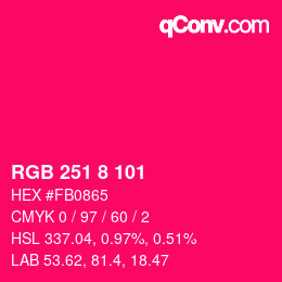 Color code: RGB 251 8 101 | qconv.com