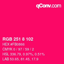 カラーコード: RGB 251 8 102 | qconv.com