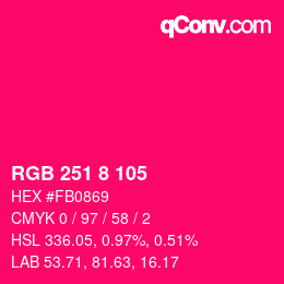 Color code: RGB 251 8 105 | qconv.com